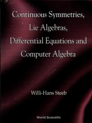 cover image of Continuous Symmetries, Lie Algebras, Differential Equations and Computer Algebra